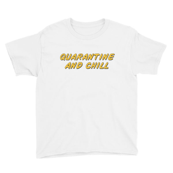 Youth Quarantine & Chill Tee