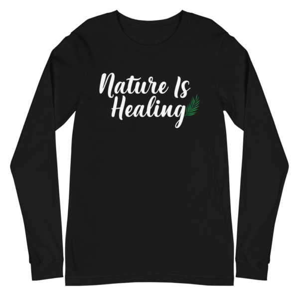 Nature Is Healing Long Sleeve