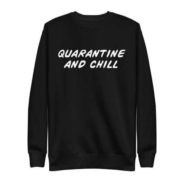 Quarantine & Chill Black Edition Crewneck - Image 2