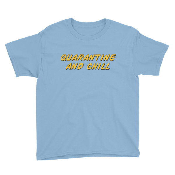 Youth Quarantine & Chill Tee - Image 6