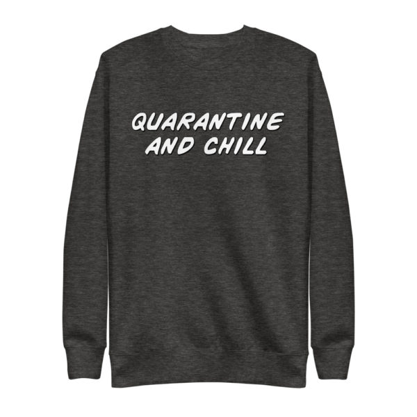 Quarantine & Chill Black Edition Crewneck - Image 3