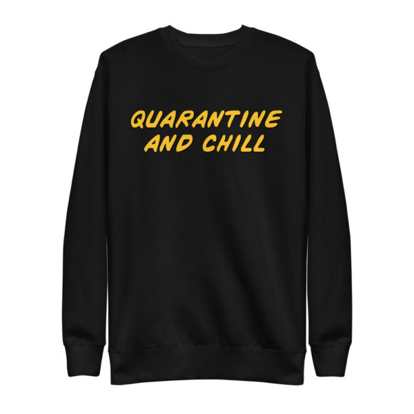 Quarantine & Chill Crewneck - Image 2