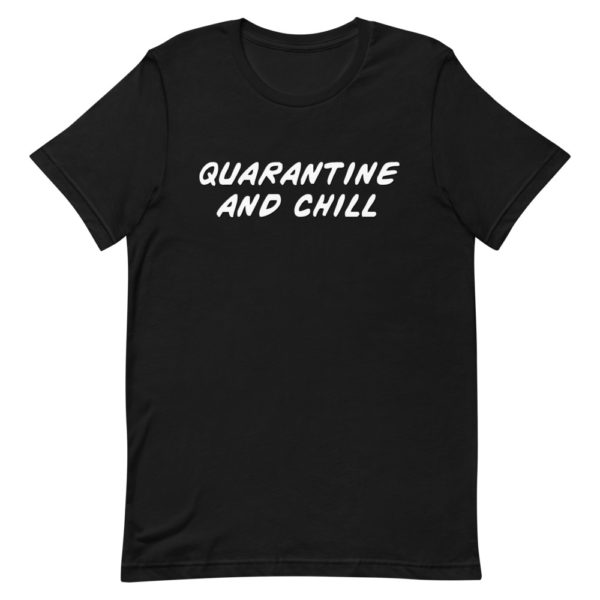 Quarantine & Chill Black Edition Tee - Image 8