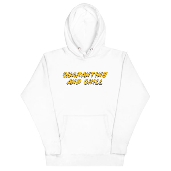 Quarantine & Chill Hoodie