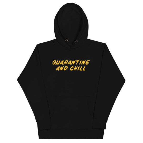 Quarantine & Chill Hoodie - Image 2
